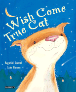 Wish Come True Cat - Scammel, Ragnhild, and Hansen, Gaby (Illustrator), and Scamell, Ragnhild