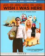 Wish I Was Here [2 Discs] [Includes Digital Copy] [UltraViolet] [Blu-ray/DVD]