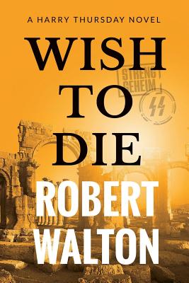Wish to Die - Walton, Robert