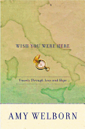 Wish You Were Here: Travels Through Loss and Hope