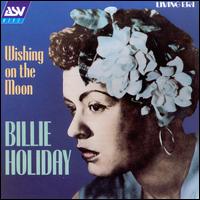 Wishing on the Moon - Billie Holiday