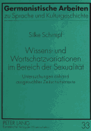 Wissens- Und Wortschatzvariationen Im Bereich Der Sexualitaet: Untersuchungen Anhand Ausgewaehlter Zeitschriftentexte