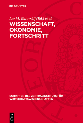 Wissenschaft, Okonomie, Fortschritt: ?konomische Probleme Des Wissenschaftlich-Technischen Fortschritts - Gatovskij, Lev M (Editor), and Kutta, Frantisek (Editor), and Maier, Harry (Editor)