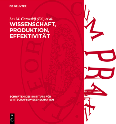 Wissenschaft, Produktion, Effektivit?t: ?konomische Probleme Der ?berf?hrung Wissenschaftlich-Technischer Forschungsergebnisse in Die Produktion - Gatovskij, Lev M (Editor), and Kutta, Frantisek (Editor), and Maier, Harry (Editor)