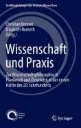 Wissenschaft Und PRAXIS: Zur Wissenschaftsphilosophie in Frankreich Und sterreich in Der Ersten Hlfte Des 20. Jahrhunderts