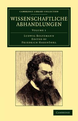 Wissenschaftliche Abhandlungen - Boltzmann, Ludwig, and Hasenhrl, Friedrich (Editor)