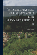 Wissenschaftliche Grundlagen Der Erdolbearbeitung