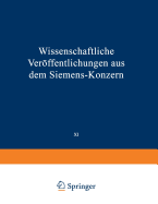 Wissenschaftliche Veroffentlichungen Aus Dem Siemens-Konzern: XI. Band Erstes Heft (Abgeschlossen Am 12. Marz 1932)