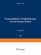 Wissenschaftliche Veroffentlichungen Aus Den Siemens-Werken: Sechzehnter Band