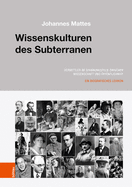 Wissenskulturen Des Subterranen: Biographisches Lexikon Der Hohlenkunde