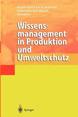 Wissensmanagement in Produktion Und Umweltschutz - Haasis, Hans-Dietrich (Editor), and Kriwald, Torsten (Editor)