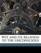 Wit and Its Relation to the Unconscious