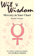 Wit & Wisdom: Mercury in Your Chart