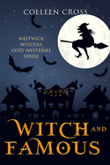 Witch and Famous: A Westwick Witches Cozy Mystery: Westwick Witches Cozy Mysteries