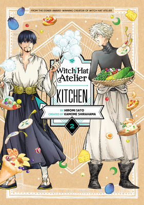 Witch Hat Atelier Kitchen 2 - Sato, Hiromi, and Shirahama, Kamome (Creator)