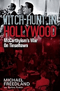 Witch Hunt in Hollywood: McCarthyism's War on Tinseltown