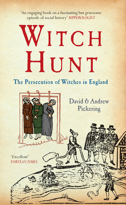 Witch Hunt: The Persecution of Witches in England - Pickering, David, and Pickering, Andrew