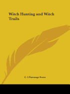 Witch Hunting and Witch Trails