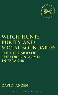 Witch-Hunts, Purity, and Social Boundaries - Janzen, David, and Mein, Andrew (Editor), and Camp, Claudia V (Editor)