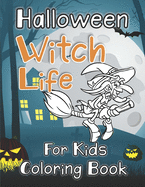 Witch Life: Halloween Coloring Book for Kids Featuring Beautiful Witches and Magical Potions & Ritual Scenes