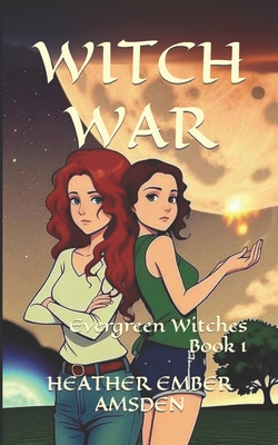 Witch War: Evergreen Witches Book 1 - Amsden, Heather Ember