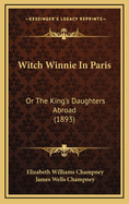 Witch Winnie in Paris: Or the King's Daughters Abroad (1893)