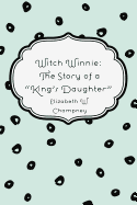 Witch Winnie: The Story of a "King's Daughter"