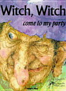 Witch, Witch ...: Please Come to My Party - Druce, Arden