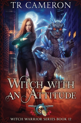 Witch With An Attitude: Witch Warrior Book 12 - Cameron, T R, and Carr, Martha