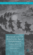 Witchcraft and Folk Belief in the Age of Enlightenment: Scotland, 1670-1740