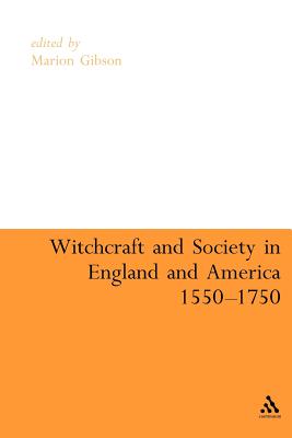 Witchcraft and Society in England and America, 1550-1750 - Gibson, and Gibson, Marion (Editor)