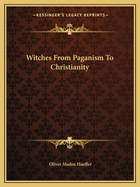 Witches From Paganism To Christianity