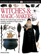 Witches & Magic-Makers - Hill, Douglas, and DK Publishing