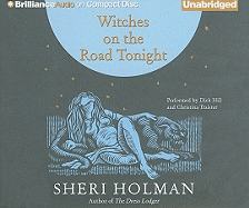 Witches on the Road Tonight - Holman, Sheri, and Hill, Dick (Read by), and Traister, Christina (Read by)