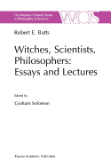 Witches, Scientists, Philosophers: Essays and Lectures