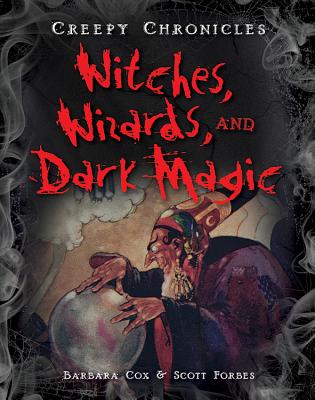 Witches, Wizards, and Dark Magic - Cox, Barbara, and Forbes, Scott