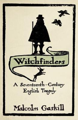 Witchfinders - Gaskill, Malcolm