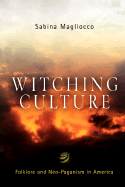 Witching Culture: Folklore and Neo-Paganism in America