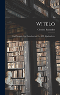Witelo: Ein Philosoph Und Naturforscher Des XIII. Jahrhunderts.