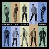 With A Twist - Straight No Chaser