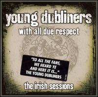 With All Due Respect: The Irish Sessions - Young Dubliners