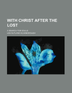With Christ after the lost; a search for souls