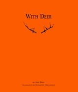 With Deer =: Hos Radjur - Berg, Aase, and Goransson, Johannes (Translated by)