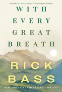 With Every Great Breath: New and Selected Essays, 1995-2023