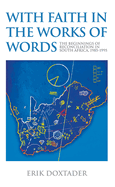 With Faith in the Works of Words: The Beginnings of Reconciliation in South Africa, 1985-1995
