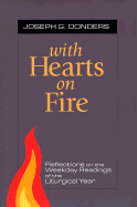 With Hearts on Fire: Reflections on the Weekday Readings of the Liturgical Year