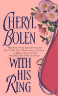 With His Ring - Bolen, Cheryl