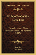 With Joffre on the Battle Line: The Adventures of an American Boy in the Trenches (1915)