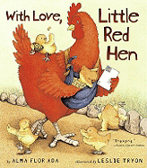 With Love, Little Red Hen - Ada, Alma Flor, and Tryon, Leslie (Illustrator)