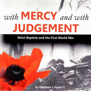 With Mercy and with Judgement: Strict Baptists and the First World War